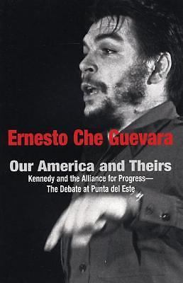Our America and Theirs: Kennedy and the Alliance for Progress - The Debate on...