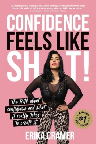 Erika Cramer Confidence Feels Like Shit (Tascabile)