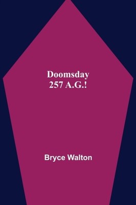 Walton - Doomsday 257 A.G.! - New paperback or softback - X555z