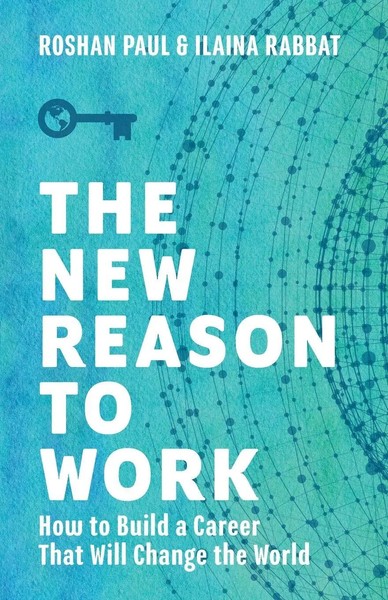 The New Reason To Work How To Build A Career That Will Change The World Buch-image