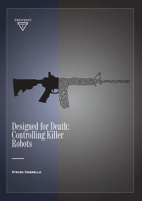 Designed for Death: Controlling Killer Robots by Steven Umbrello (English) Hardc