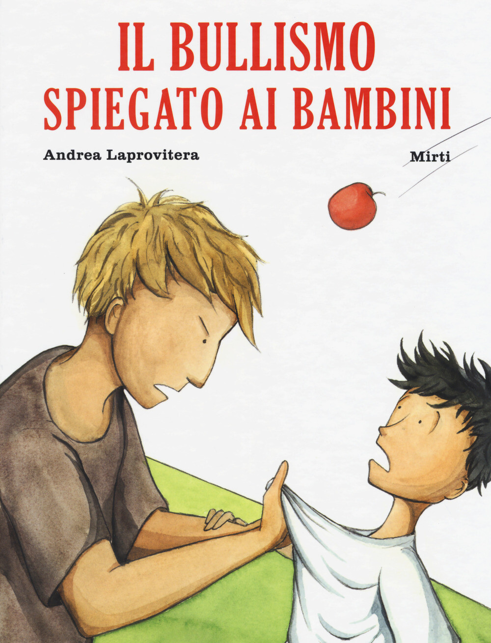 Il bullismo spiegato ai bambini - Laprovitera Andrea