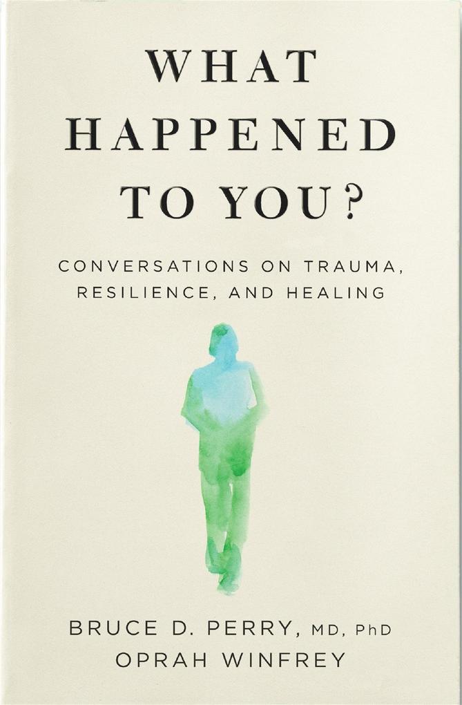 Thumbnail - What Happened To You? | Oprah Winfrey, Bruce D. Perry | 2022 |