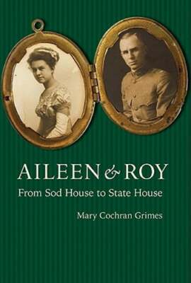 Aileen & Roy: From Sod House to State House by Mary Cochran Grimes: Used