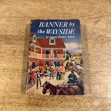 Banner By Wayside Samual Hopkins Adam’s Vintage Hardcover Book 1947