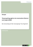 TraumapäDagogik In Der StationäRen Kinder- Und Jugendhilfe Anonymous