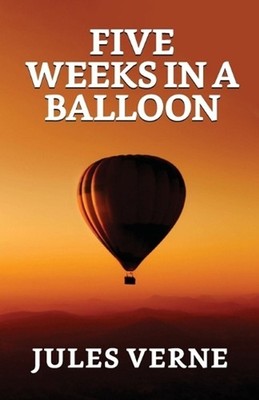 Five Weeks In A Balloon by Jules Verne Paperback Book