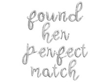 FOUND HER PERFECT MATCH Cursive Letter Balloon Banner - Bachelorette Party Decor