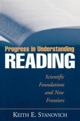Progress in Understanding Reading: Scientific Foundations and New Frontiers Sta