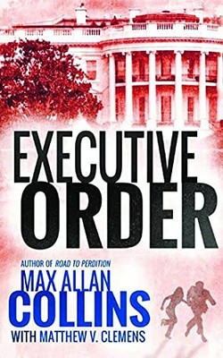 Executive Order: 3 (Reeder and Rogers Thriller by Clemens, Matthew V. 1477819436