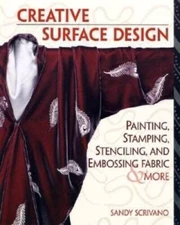 Creative Surface Design: Painting, Stamping, Stenciling, and Embossi - VERY GOOD