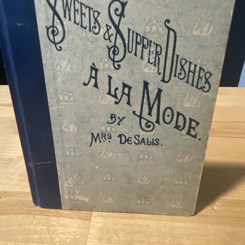 Mrs de Salis - Sweets and Supper a la mode 1898 - Includes Cocktail Recipes - Picture 2 of 24