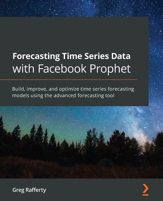 Forecasting Time Series Data With Facebook Prophet von Greg Rafferty ...