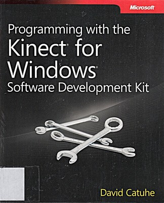 Programming with the Kinect for Windows Software Development Kit: