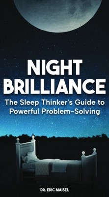 Night Brilliance by Eric Maisel PAPERBACK 9781963667318