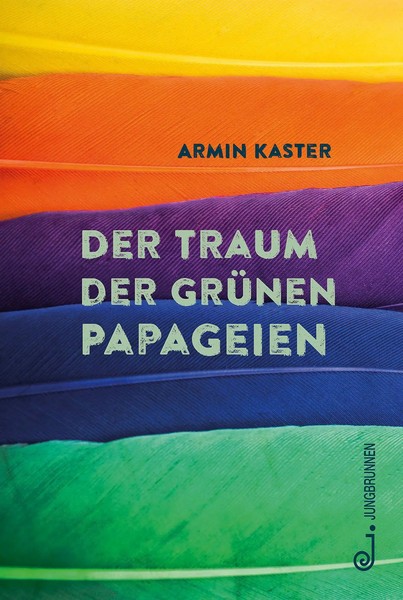 Der Traum Der GrüNen Papageien | Armin Kaster | Deutsch | Buch | 204 S. | 2024-image