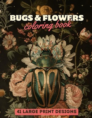 Alien Bugs. Coloring Book for Adults and Kids: 41 large print illustrations of w