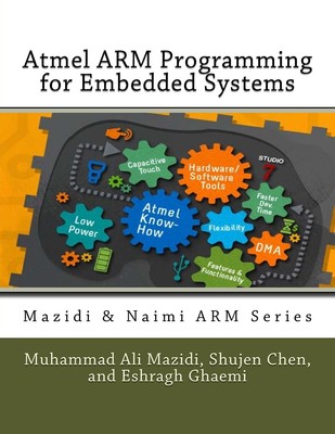Atmel ARM Programming for Embedded Systems (Mazidi & Naimi ARM)