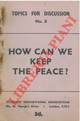 2A GUERRA MONDIALE - How can we keep the peace.  (4-2527)