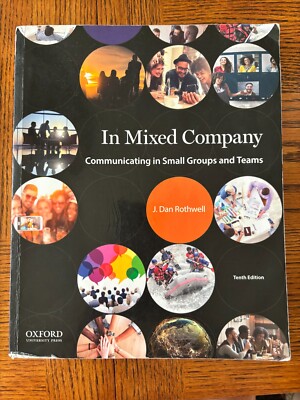 In Mixed Company Communicating in Small Groups and Teams 10th Edition 