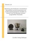 Bewertung des Einflusses verschiedener Garverfahren auf die sensorische und ernährungsphysiologische Qualität von frischen und TK Gemüsen anhand ausge von Simone Loh (2004, Taschenbuch)