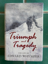Triumph and Tragedy : The Life of Edward Whymper Hardcover Emil Henry HC DJ