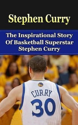 Stephen Curry: The Inspirational Story..., Redban, Bill