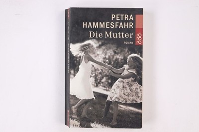 14360 Petra Hammesfahr DIE MUTTER Roman