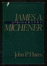 John P HAYES / James A Michener A Biography 1st Edition 1984