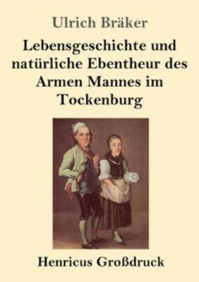 Lebensgeschichte Und Nat?Rliche Ebentheur Des Armen Mannes Im Tockenburg (G...