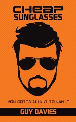 Cheap Sunglasses | You Gotta Be in It to Win It | Guy Davies | Taschenbuch