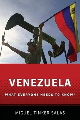 Miguel Tinker-Salas Venezuela (Paperback) What Everyone Needs To Know 