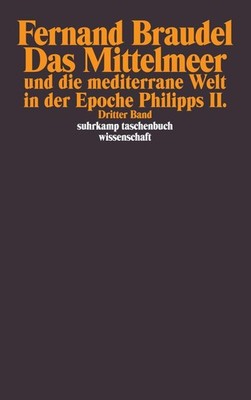 Fernand Braudel / Das Mittelmeer und die mediterrane Welt in der Epoche Phil ...