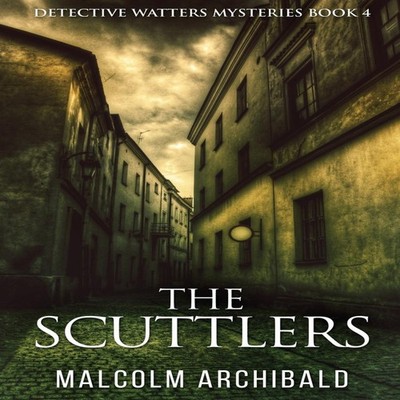 The Scuttlers Malcolm Archibald Hardcover Next Chapter