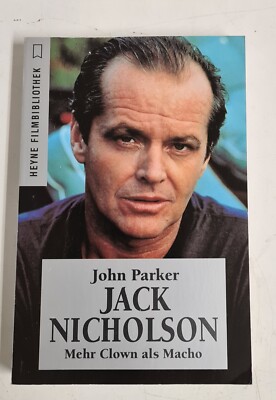 John Parker - Jack Nicholson - Mehr Clown als Macho ( Heyne Filmbibliothek )