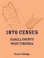 Carrie Eldridge | 1870 Census, Cabell County, West Virginia | Taschenbuch (2024)