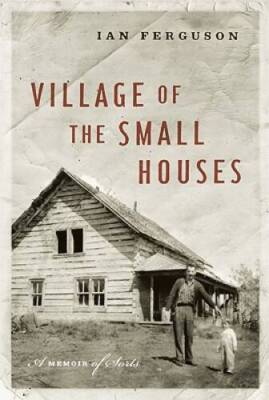 Village of the Small Houses: A Memoir of Sorts - Paperback - VERY GOOD