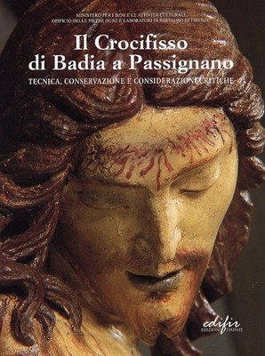 Libro - Crocifisso Di Badia A Passignano. Tecnica, Conservazione E Considerazion