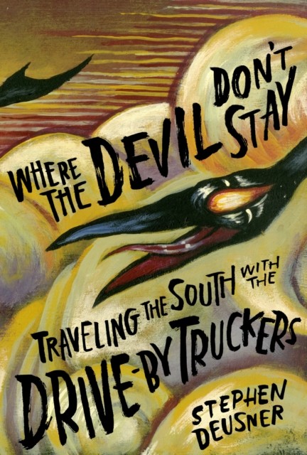 Where the Devil Don't Stay by Stephen Deusner (Hardback Book)