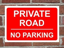 Private Road No Parking Aluminium Safety Sign 4 Sizes 7 Colour Variations.