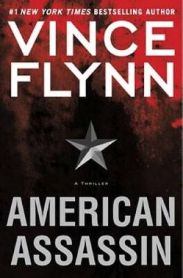 American Assassin: A Thriller (A Mitch Rapp Novel) - Hardcover - VERY GOOD
