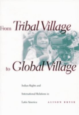 From Tribal Village to Global Village : Indian Rights and Interna