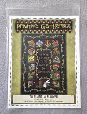 Primitive Gatherings Folk Art To Plant a Flower by Lisa Bongean & Linda Hrcka