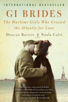GI Brides: The Wartime Girls Who Crossed the Atlantic for Love - VERY GOOD
