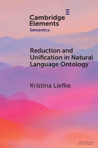 Reduction and Unification in Natural Language Ontology (Elements in Semantics)
