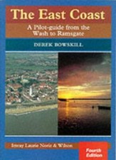 The East Coast: A Pilot Guide from the Wash to Ramsgate-Derek  ..9780852883693