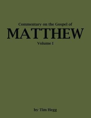 Commentary on the Gospel of Matthew - Paperback, by Hegg Tim - Very Good
