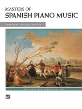 Masters of Spanish Piano Music (Alfred Masterwork Edition) by Hinson