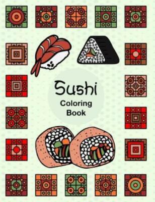 Sushi: Easy Fun Activity Coloring Book For Sushi Lover Fish Rice Roll Japan...