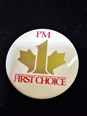 Vtg Im First Choice Badge/ button- S17